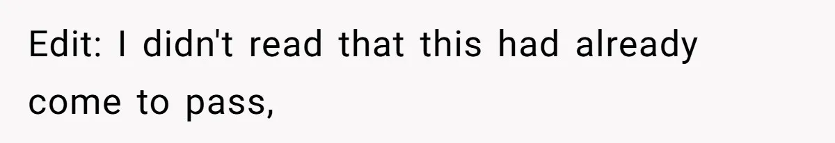 Edit: I didn't read that this had already come to pass,