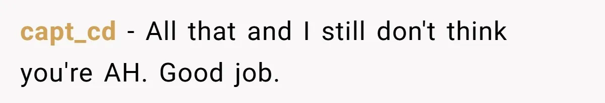 capt_cd − All that and I still don't think you're AH. Good job.