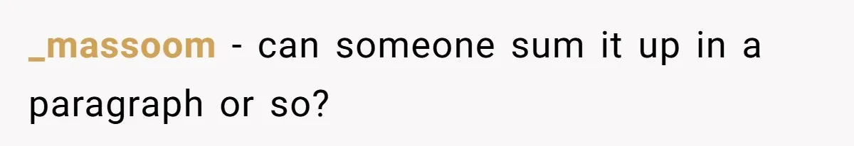 _massoom − can someone sum it up in a paragraph or so?