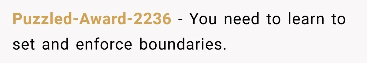 A Woman Wanted to Help Her Son’s Birth Mother, but the Constant Requests for Money Started Changing Everything Puzzled-Award-2236 − You need to learn to set and enforce boundaries.
