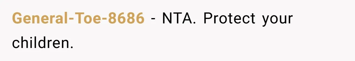 General-Toe-8686 − NTA. Protect your children.