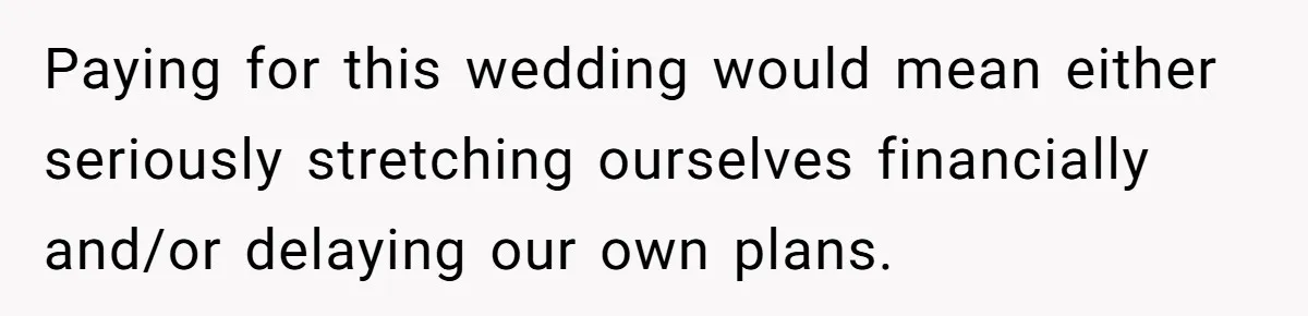 She Was Asked to Be Maid of Honour at a Destination Wedding, Then Realized It Would Cost Over $5,000 and 10 Days of Her Life Paying for this wedding would mean either seriously stretching ourselves financially and/or delaying our own plans.