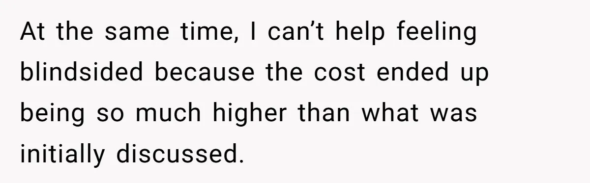 She Was Asked to Be Maid of Honour at a Destination Wedding, Then Realized It Would Cost Over $5,000 and 10 Days of Her Life At the same time, I can’t help feeling blindsided because the cost ended up being so much higher than what was initially discussed.