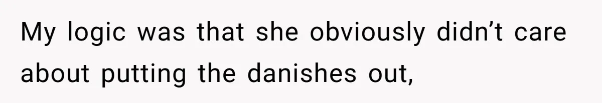 A 21-Year-Old Bakery Worker Tried to Expose a Coworker’s Mistake, and It Spiraled Into a Job Being Lost My logic was that she obviously didn’t care about putting the danishes out,