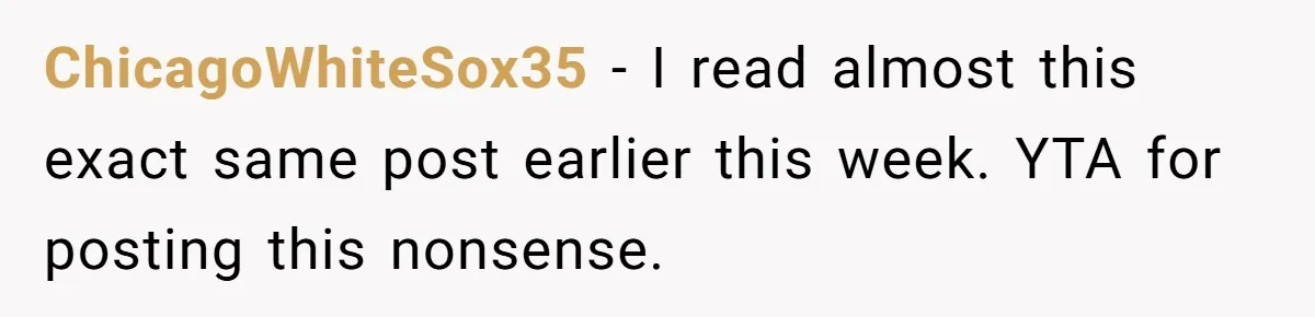 A 21-Year-Old Bakery Worker Tried to Expose a Coworker’s Mistake, and It Spiraled Into a Job Being Lost ChicagoWhiteSox35 − I read almost this exact same post earlier this week. YTA for posting this nonsense.