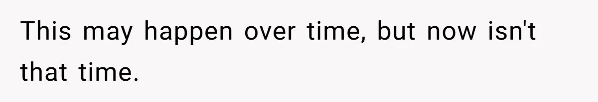 This may happen over time, but now isn't that time.