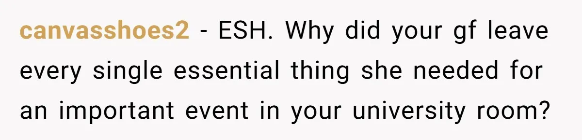 canvasshoes2 − ESH. Why did your gf leave every single essential thing she needed for an important event in your university room?