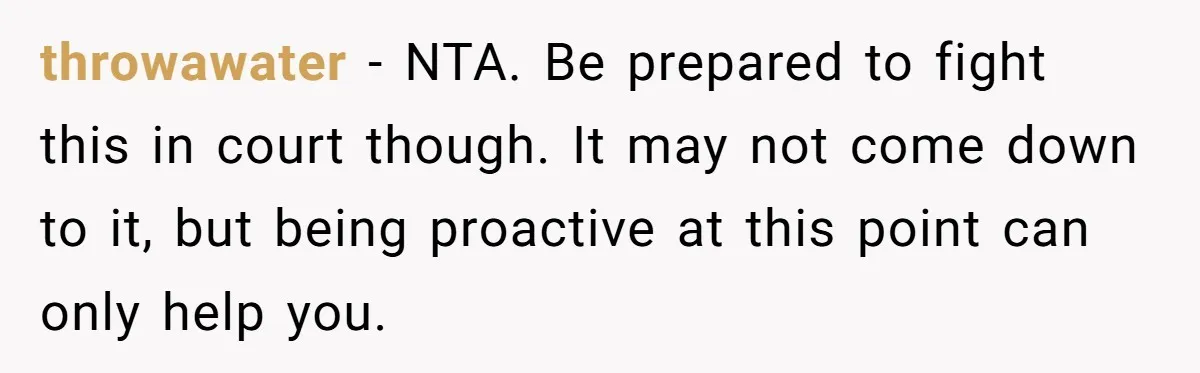throwawater − NTA. Be prepared to fight this in court though. It may not come down to it, but being proactive at this point can only help you.