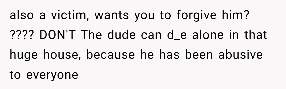 She Refused to Forgive Her Abusive Brother After Her Mother Begged Her to Reconcile, and It Split the Family Further also a victim, wants you to forgive him? ???? DON'T The dude can d_e alone in that huge house, because he has been abusive to everyone