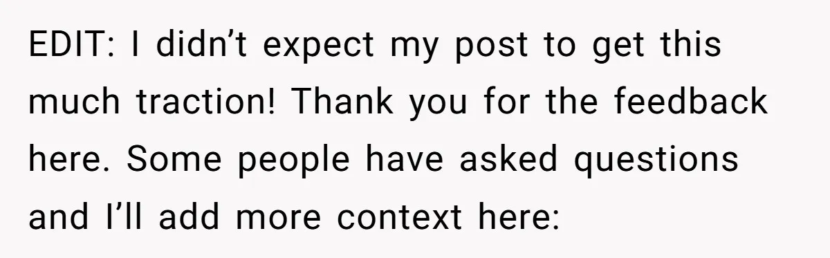 EDIT: I didn’t expect my post to get this much traction! Thank you for the feedback here. Some people have asked questions and I’ll add more context here: