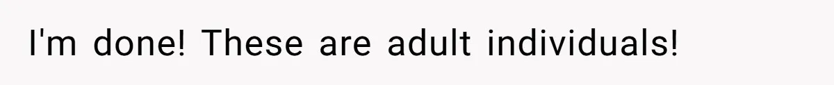 I'm done! These are adult individuals!