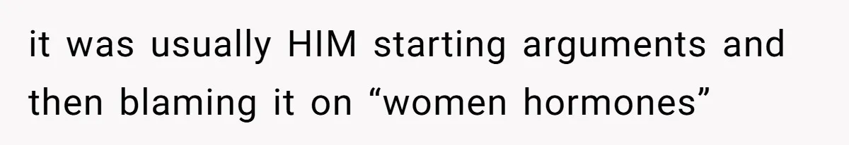 Dad Jokes About How Hard Women Are To Live With, So Daughter Claps Back That He’s Permanently On His Period it was usually HIM starting arguments and then blaming it on “women hormones”