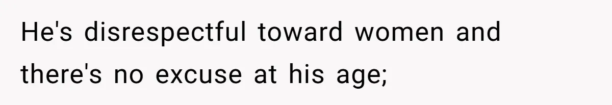 Dad Jokes About How Hard Women Are To Live With, So Daughter Claps Back That He’s Permanently On His Period He's disrespectful toward women and there's no excuse at his age;