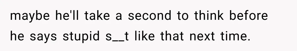 Dad Jokes About How Hard Women Are To Live With, So Daughter Claps Back That He’s Permanently On His Period maybe he'll take a second to think before he says stupid s__t like that next time.