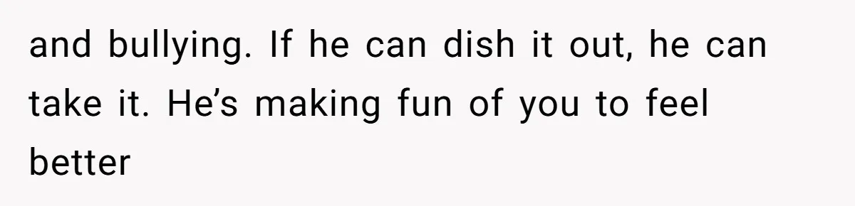 Dad Jokes About How Hard Women Are To Live With, So Daughter Claps Back That He’s Permanently On His Period and bullying. If he can dish it out, he can take it. He’s making fun of you to feel better