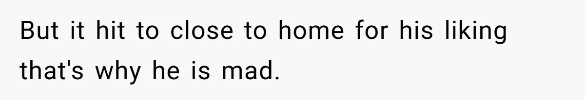 Dad Jokes About How Hard Women Are To Live With, So Daughter Claps Back That He’s Permanently On His Period But it hit to close to home for his liking that's why he is mad.