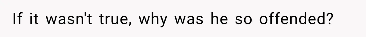 Dad Jokes About How Hard Women Are To Live With, So Daughter Claps Back That He’s Permanently On His Period If it wasn't true, why was he so offended?
