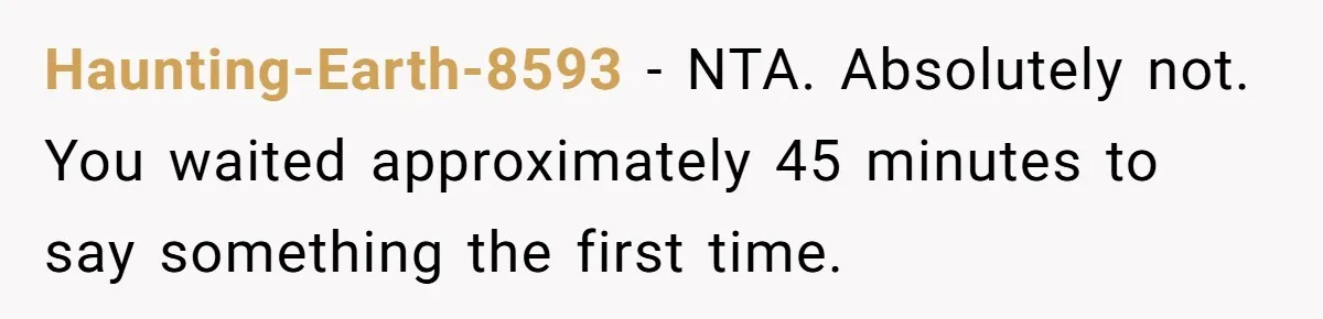 She Locked Herself in the Bathroom for 90 Minutes, Then Got Mad When Her Roommate Found Another One Haunting-Earth-8593 − NTA. Absolutely not. You waited approximately 45 minutes to say something the first time.