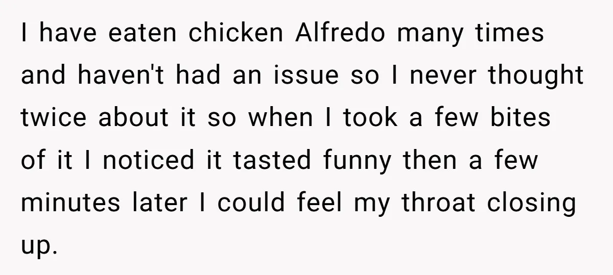 I have eaten chicken Alfredo many times and haven't had an issue so I never thought twice about it so when I took a few bites of it I noticed...