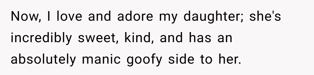 He Called His Daughter’s Boyfriends “Baskin Robbins,” and a Joke Turned Into a Family Argument About Respect Now, I love and adore my daughter; she's incredibly sweet, kind, and has an absolutely manic goofy side to her.