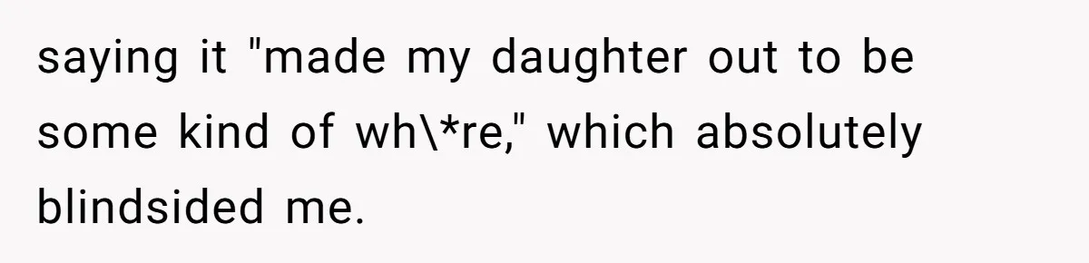He Called His Daughter’s Boyfriends “Baskin Robbins,” and a Joke Turned Into a Family Argument About Respect saying it "made my daughter out to be some kind of wh\*re," which absolutely blindsided me.