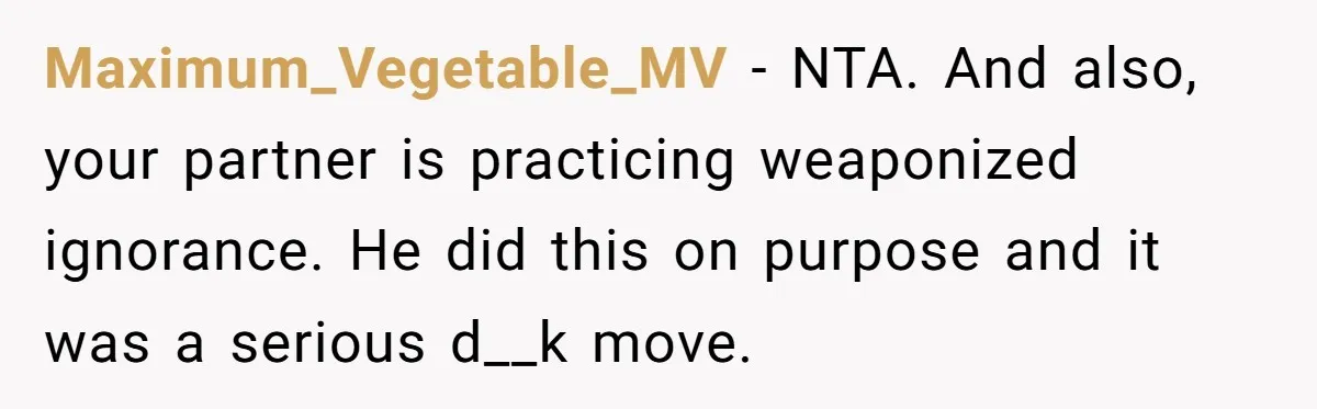 He Volunteered as Assistant Soccer Coach for Their Son, Then Tried to “Split” the Role Mid-Season, and It Sparked a Parenting Power Struggle Maximum_Vegetable_MV − NTA. And also, your partner is practicing weaponized ignorance. He did this on purpose and it was a serious d__k move.