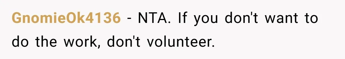He Volunteered as Assistant Soccer Coach for Their Son, Then Tried to “Split” the Role Mid-Season, and It Sparked a Parenting Power Struggle GnomieOk4136 − NTA. If you don't want to do the work, don't volunteer.