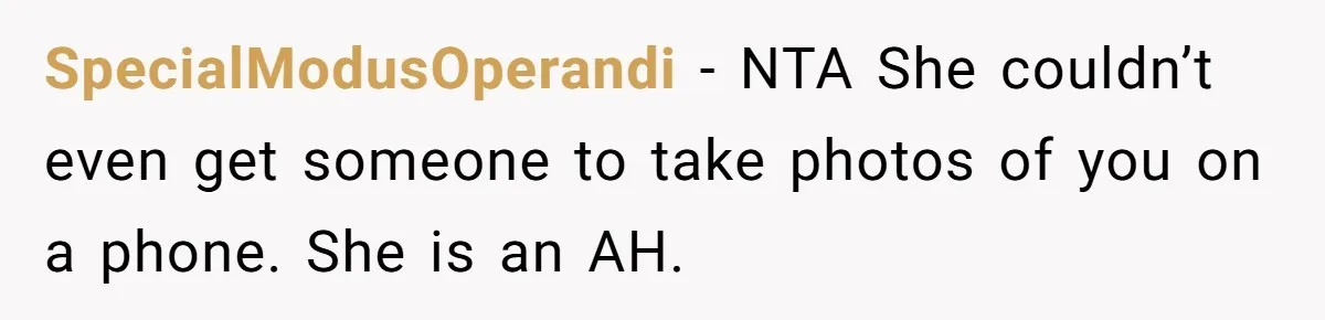 SpecialModusOperandi − NTA She couldn’t even get someone to take photos of you on a phone. She is an AH.