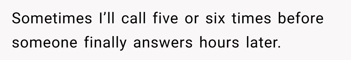 She Didn’t Tell Her Parents She Was Hospitalized for a Week After Years of Missed Calls, and Now the Family Is Divided Sometimes I’ll call five or six times before someone finally answers hours later.