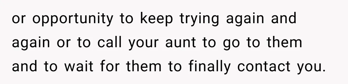 She Didn’t Tell Her Parents She Was Hospitalized for a Week After Years of Missed Calls, and Now the Family Is Divided or opportunity to keep trying again and again or to call your aunt to go to them and to wait for them to finally contact you.