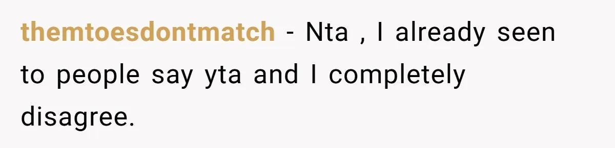 She Didn’t Tell Her Parents She Was Hospitalized for a Week After Years of Missed Calls, and Now the Family Is Divided themtoesdontmatch − Nta , I already seen to people say yta and I completely disagree.