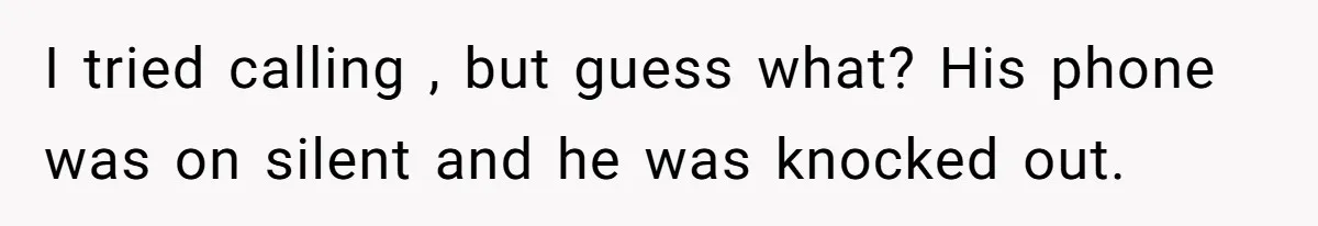 She Didn’t Tell Her Parents She Was Hospitalized for a Week After Years of Missed Calls, and Now the Family Is Divided I tried calling , but guess what? His phone was on silent and he was knocked out.