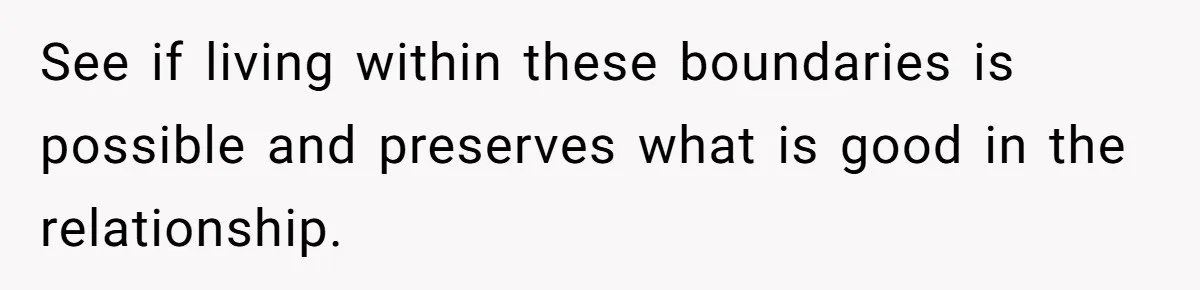 Woman Dumps “Cheap” Boyfriend After He Eats Half Her Food Every Time They Go Out See if living within these boundaries is possible and preserves what is good in the relationship.