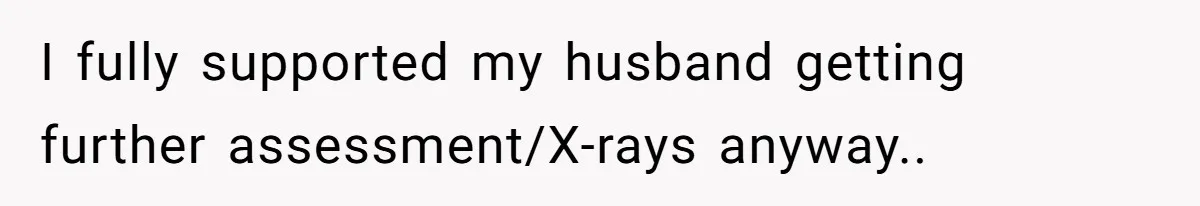 She Lost Her Temper After Her Husband Refused to Tell Her Where Their Injured Toddler Was Taken, and Now Everything Is Falling Apart I fully supported my husband getting further assessment/X-rays anyway..