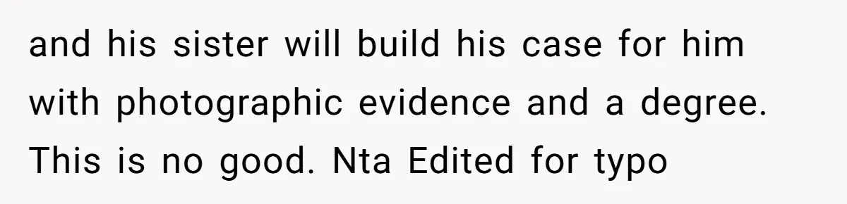 She Lost Her Temper After Her Husband Refused to Tell Her Where Their Injured Toddler Was Taken, and Now Everything Is Falling Apart and his sister will build his case for him with photographic evidence and a degree. This is no good. Nta Edited for typo