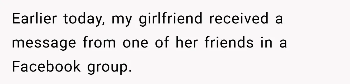 She Was Told Her New Boyfriend Was on an “Are We Dating the Same Guy” Page, and One Screenshot Turned Their Relationship Upside Down Earlier today, my girlfriend received a message from one of her friends in a Facebook group.
