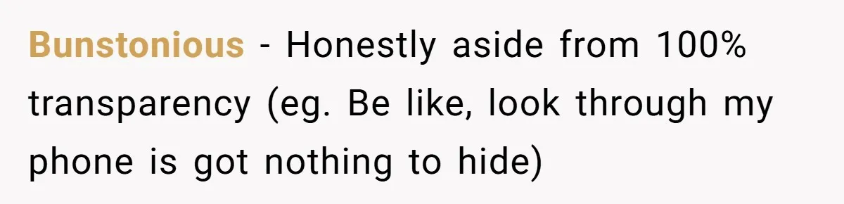 She Was Told Her New Boyfriend Was on an “Are We Dating the Same Guy” Page, and One Screenshot Turned Their Relationship Upside Down Bunstonious − Honestly aside from 100% transparency (eg. Be like, look through my phone is got nothing to hide)