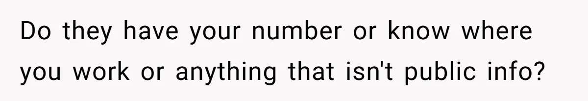 She Was Told Her New Boyfriend Was on an “Are We Dating the Same Guy” Page, and One Screenshot Turned Their Relationship Upside Down Do they have your number or know where you work or anything that isn't public info?