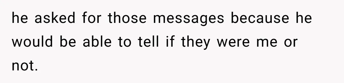She Was Told Her New Boyfriend Was on an “Are We Dating the Same Guy” Page, and One Screenshot Turned Their Relationship Upside Down he asked for those messages because he would be able to tell if they were me or not.