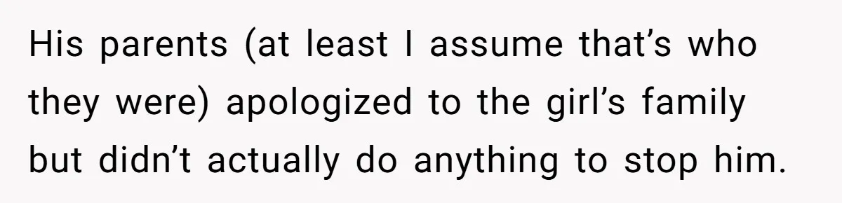 A Girl Spoke Up in a Restaurant After a Stranger Humiliated a Graduating Girl, and Now Her Friends Think She Was Out of Line His parents (at least I assume that’s who they were) apologized to the girl’s family but didn’t actually do anything to stop him.