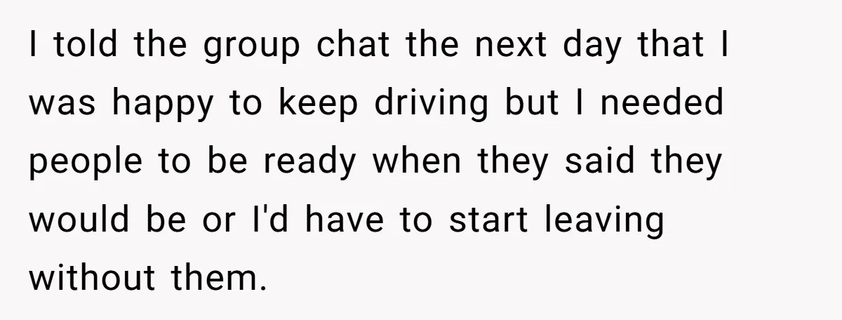 He Finally Refused to Be the Designated Driver After Endless 2 A.M. Waits, and His Friend Group Called Him “Not Down for the Group” I told the group chat the next day that I was happy to keep driving but I needed people to be ready when they said they would be or I'd...
