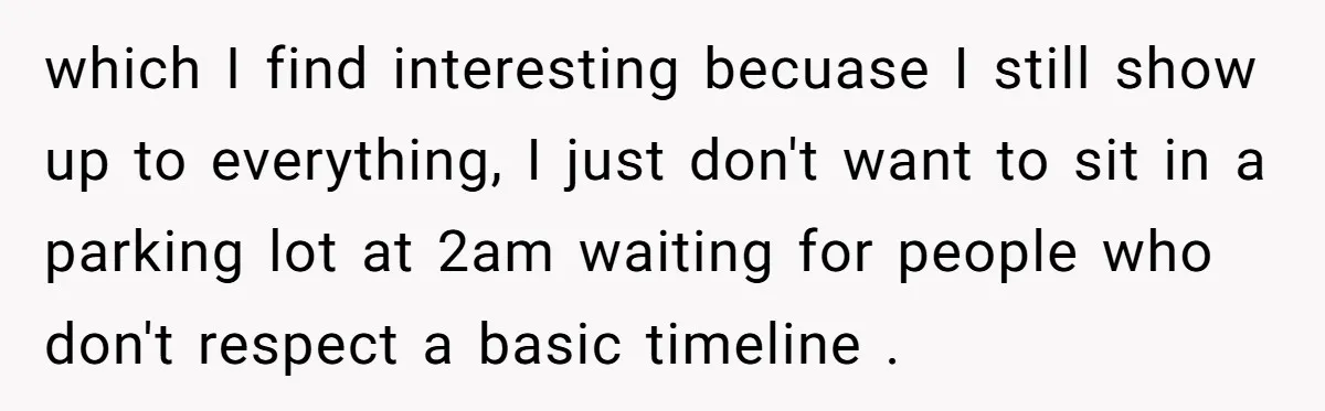 He Finally Refused to Be the Designated Driver After Endless 2 A.M. Waits, and His Friend Group Called Him “Not Down for the Group” which I find interesting becuase I still show up to everything, I just don't want to sit in a parking lot at 2am waiting for people who don't respect a...