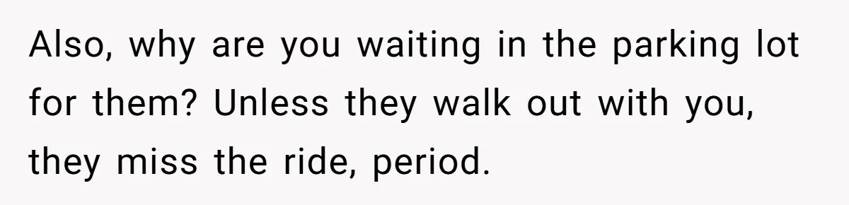 He Finally Refused to Be the Designated Driver After Endless 2 A.M. Waits, and His Friend Group Called Him “Not Down for the Group” Also, why are you waiting in the parking lot for them? Unless they walk out with you, they miss the ride, period.