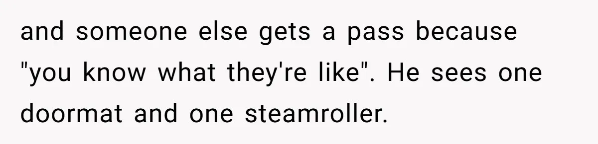 Protective Sister Refuses Brother's Emotional Plea For Family Attendance At His Upcoming Wedding and someone else gets a pass because "you know what they're like". He sees one doormat and one steamroller.