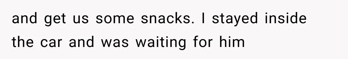 Woman Discovers Secret Instagram Account On Husband’s Phone Detailing Grooming Of A Girl and get us some snacks. I stayed inside the car and was waiting for him