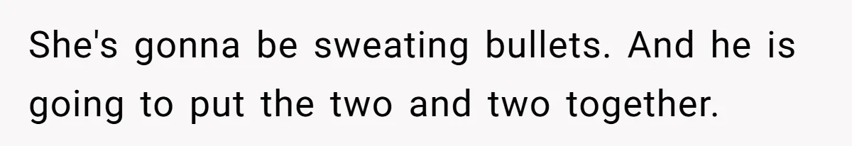 Woman Discovers Secret Instagram Account On Husband’s Phone Detailing Grooming Of A Girl She's gonna be sweating bullets. And he is going to put the two and two together.