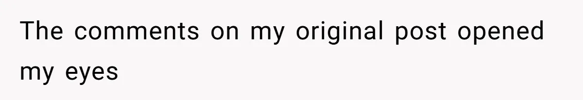 The comments on my original post opened my eyes