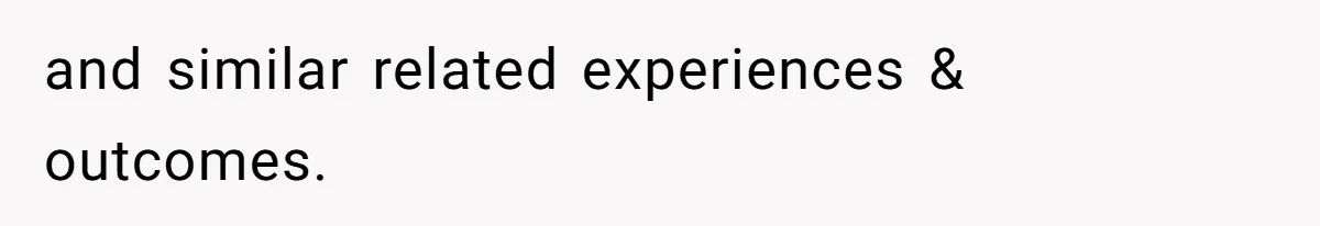and similar related experiences & outcomes.
