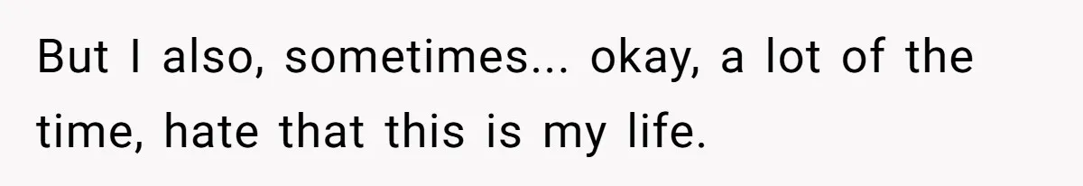 Mom Admits She Hates Her Life After Catching The First Terrifying Signs Of Her Child’s Disability But I also, sometimes... okay, a lot of the time, hate that this is my life.