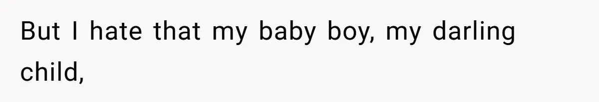 Mom Admits She Hates Her Life After Catching The First Terrifying Signs Of Her Child’s Disability But I hate that my baby boy, my darling child,